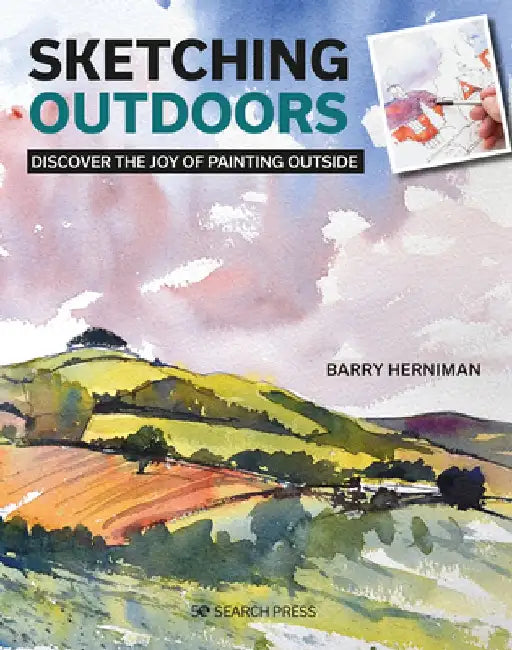Sketching Outdoors: Discover the Joy of Painting Outdoors by Barry Herniman