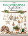 The Eco-Christmas Craft Book: 30 Festive Projects That Won't Hurt the Planet by Pauline Silverwood