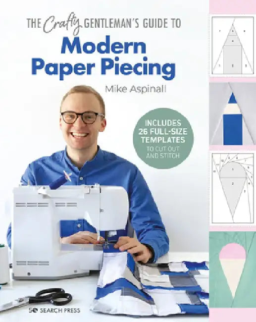 The Crafty Gentleman's Guide to Modern Paper Piecing by Mike Aspinall