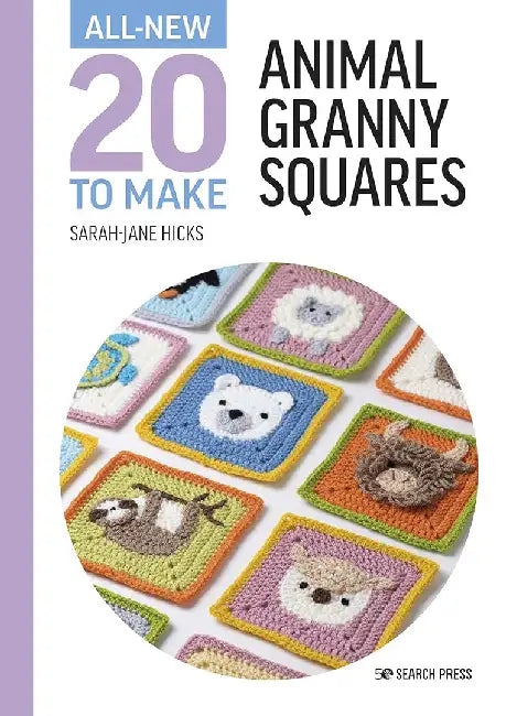 All-New Twenty to Make: Animal Granny Squares by Sarah-Jane Hicks