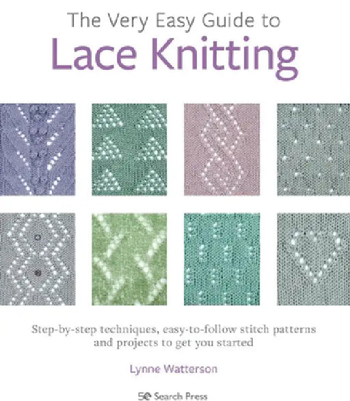 The Very Easy Guide to Lace Knitting by Lynne Watterson