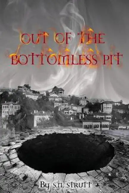 Out of the Bottomless Pit by S. N. Strutt