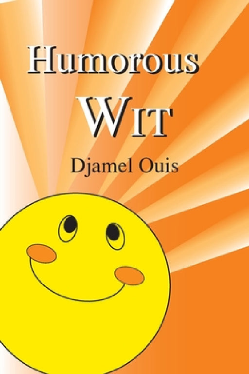 Humorous Wit by Djamel Ouis