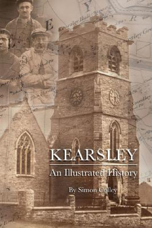 Kearsley: An Illustrated History by Simon Colley, Arron Raw