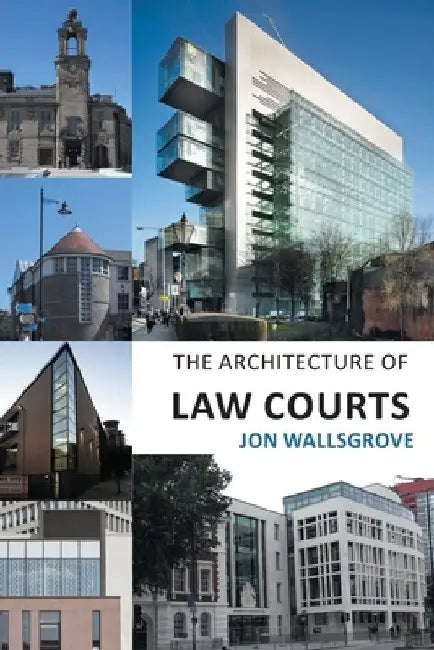 The Architecture of Law Courts by Jon Wallsgrove