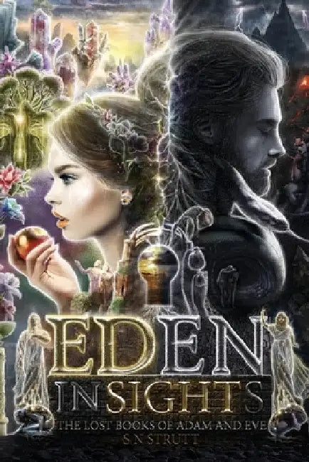 Eden Insights And The Lost Books of Adam and Eve by S. N. Strutt