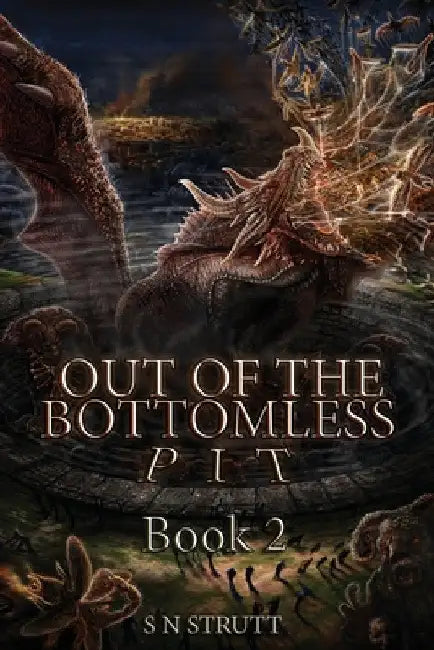 Out of the Bottomless Pit: Book 2 by S. N. Strutt