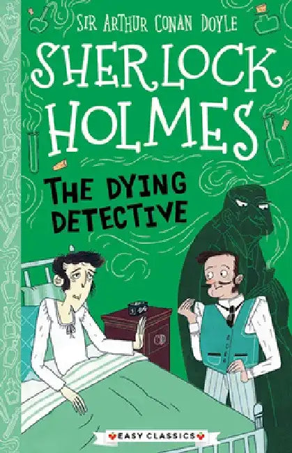 Sherlock Holmes: The Dying Detective by Arthur Conan Doyle