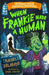 When Frankie Made a Human (Gruesomely Good and Monstrously Misunderstood) by Rachel Delahaye