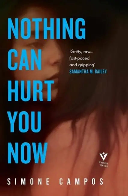 Nothing Can Hurt You Now by Simone Campos