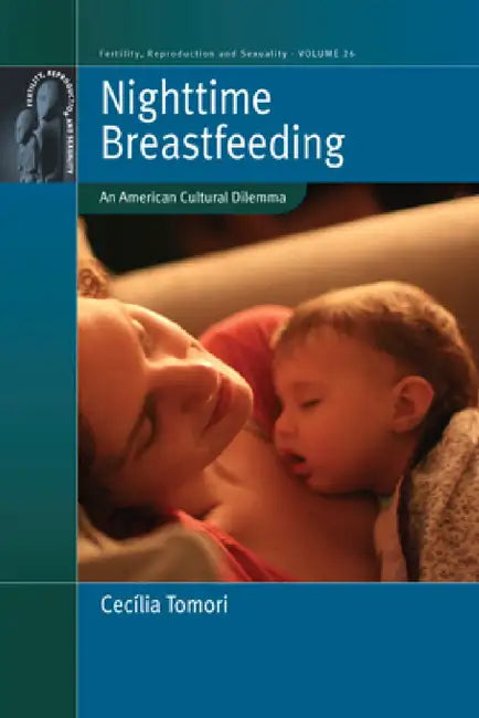 Nighttime Breastfeeding: An American Cultural Dilemma by Cecília Tomori