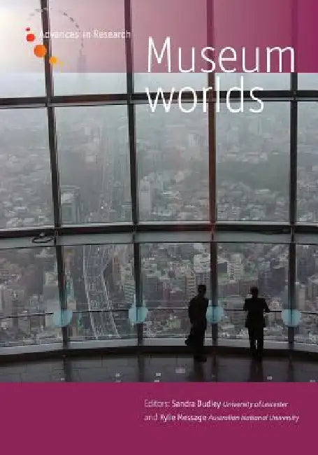 Museum Worlds: Volume 2: Museums As/In Public Spheres by Sandra Dudley, Kylie Message