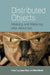 Distributed Objects: Meaning and Mattering After Alfred Gell by Liana Chua, Mark Elliott