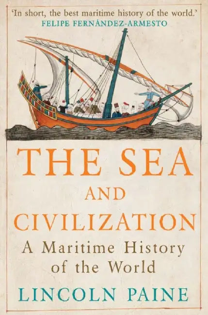 The Sea and Civilization by Lincoln Paine