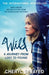 Wild: A Journey from Lost to Found by Cheryl Strayed