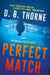 Perfect Match by D. B. Thorne