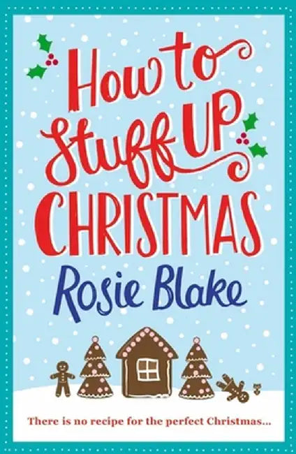How to Stuff Up Christmas by Rosie Blake