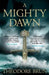A Mighty Dawn by Theodore Brun