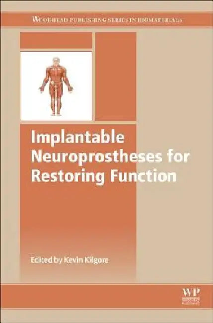 Implantable Neuroprostheses for Restoring Function by Kevin Kilgore