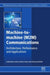 Machine-To-Machine (M2m) Communications: Architecture, Performance and Applications by Carles Anton-Haro