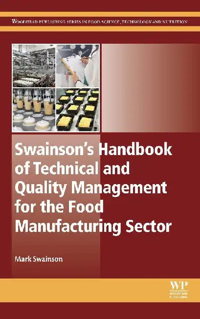Swainson’s Handbook of Technical and Quality Management for the Food Manufacturing Sector by Swainson, M