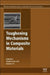 Toughening Mechanisms in Composite Materials by Qing-Hua Qin