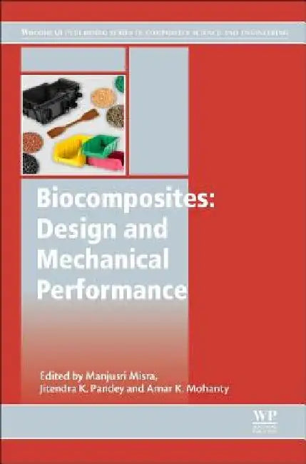 Biocomposites: Design and Mechanical Performance by Manjusri Misra