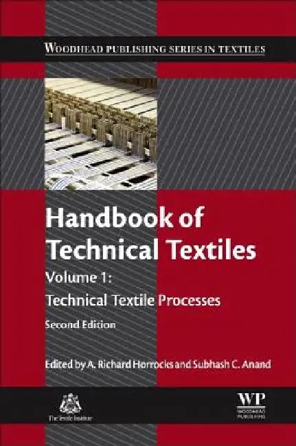Handbook of Technical Textiles: Technical Textile Processes by A. Richard Horrocks