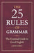 The 25 Rules of Grammar: The Essential Guide to Good English by Joseph Piercy
