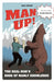 Man Up!: The Real Man's Book of Manly Knowledge by Rod Green