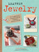 Leather Jewelry: 35 Beautiful Step-By-Step Leather Accessories by Linda Peterson