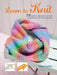 Learn to Knit: 25 Quick and Easy Knitting Projects to Get You Started by Fiona Goble