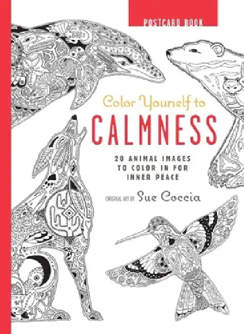 Color Yourself to Calmness Postcard Book: 20 Animal Images to Color in for Inner Peace by Cico Books