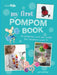 My First Pompom Book: 35 Fantastic and Fun Crafts for Children Aged 7+ by Lucy Hopping