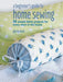 A Beginner's Guide to Home Sewing: 50 Simple Fabric Projects for Every Room in the House by Gloria Nicol