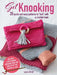 Get Knooking: 35 Quick and Easy Patterns to Knit with a Crochet Hook by Laura Strutt
