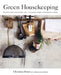 A Guide to Green Housekeeping: Recipes and Solutions for a Cleaner, Greener Home by Christina Strutt