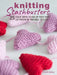 Knitting Stashbusters: 25 Great Ways to Use Up Your Yarn Leftovers of One Ball or Less by Fiona Goble