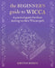 The Beginner's Guide to Wicca: A Practical Guide for Those Starting on Their Wiccan Path by Kirsten Riddle