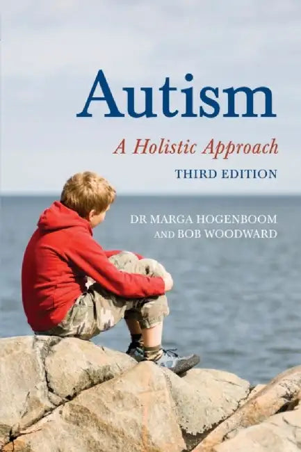 Autism: A Holistic Approach by Marga Hogenboom