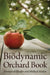 The Biodynamic Orchard Book by Ehrenfried E. Pfeiffer