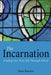 The Incarnation: Finding Our True Self Through Christ by Tom Ravetz