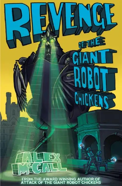 Revenge of the Giant Robot Chickens by Alex McCall
