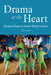 Drama at the Heart: Teaching Drama in Steiner-Waldorf Schools by Nell Smyth