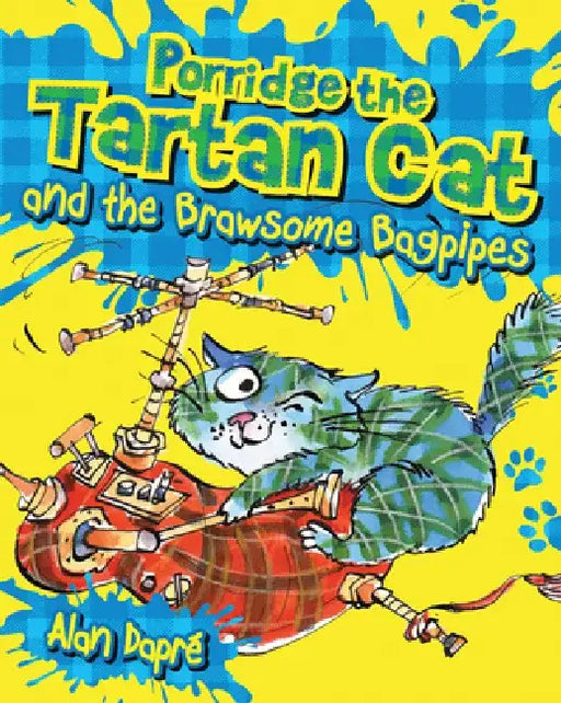 Porridge the Tartan Cat and the Brawsome Bagpipes by Alan Dapre