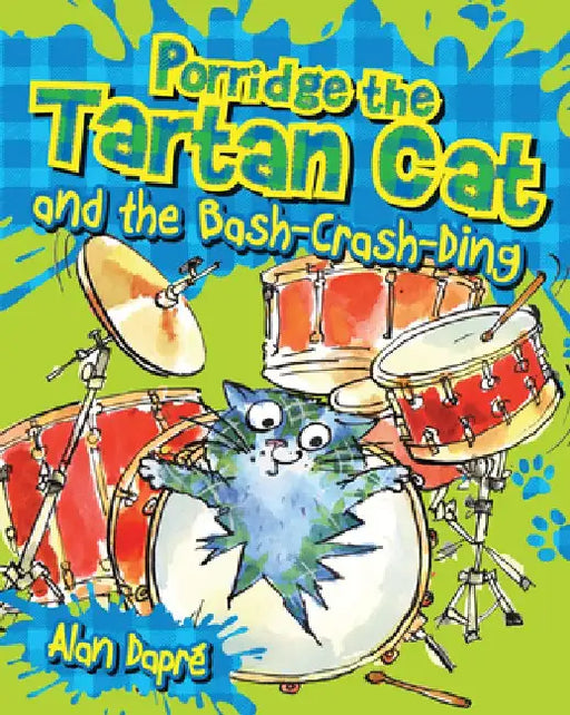 Porridge the Tartan Cat and the Bash-Crash-Ding by Alan Dapre
