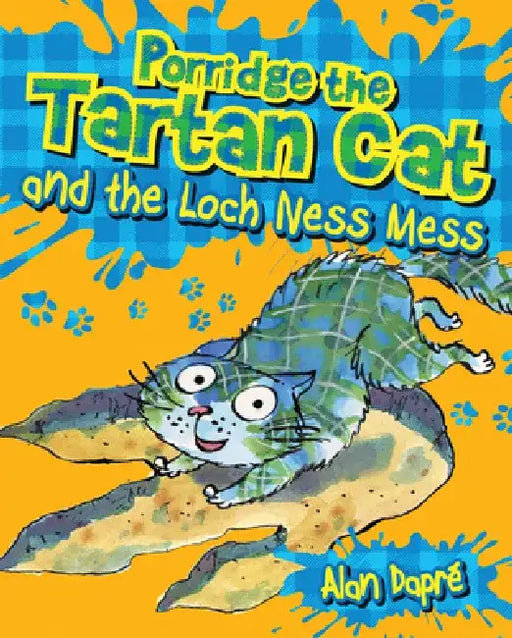 Porridge the Tartan Cat and the Loch Ness Mess by Alan Dapre