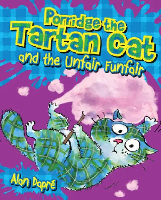 Porridge the Tartan Cat and the Unfair Funfair by Alan Dapre