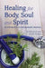Healing for Body, Soul and Spirit: An Introduction to Anthroposophic Medicine by Michael Evans