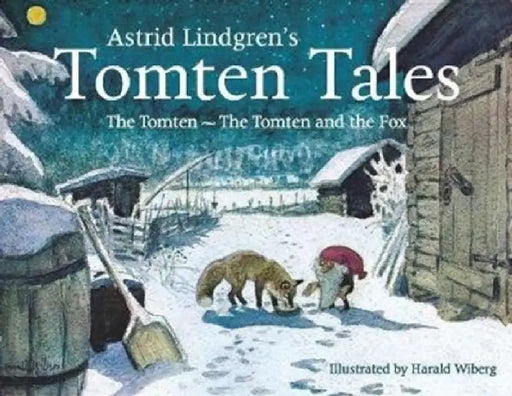Astrid Lindgren's Tomten Tales: The Tomten and the Tomten and the Fox by Astrid Lindgren